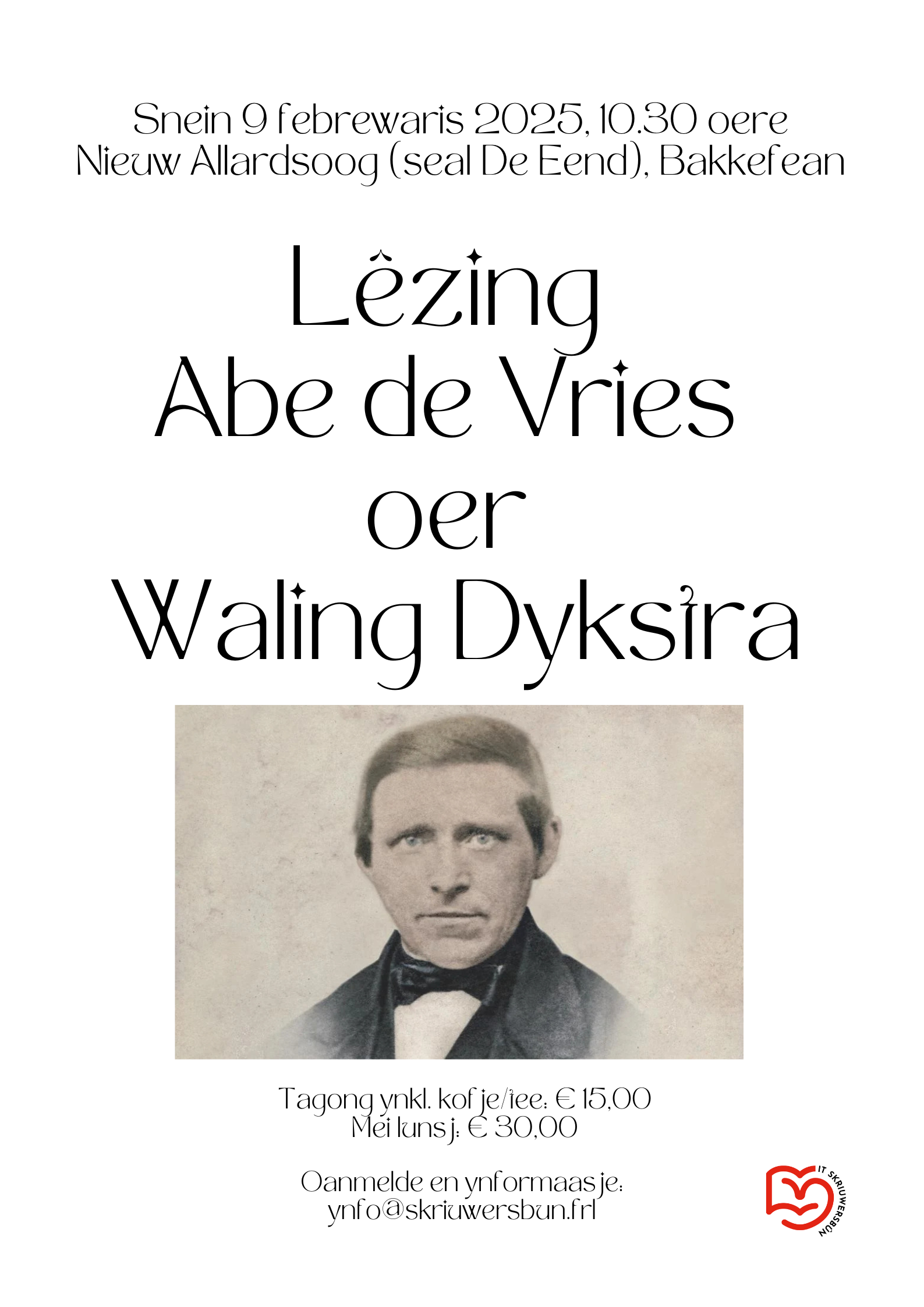 Op 9 febrewaris jout Abe de Vries op it Skriuwerswykein in lêzing oer Waling Dykstra. Kosten binne 15 euro mei kofje/tee en 30 euro mei lunsj.